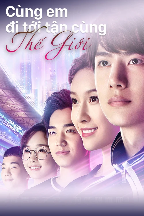 Cùng Em Đi Đến Tận Cùng Thế Giới | Gank Your Heart (2019)