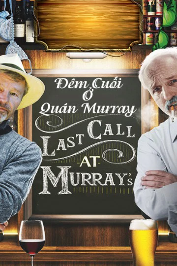 Đêm Cuối Ở Quán Murray | Last Call At Murray's (2016)