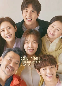 Gia Đình Không Quen Biết Của Tôi | My Unfamiliar Family (2020)