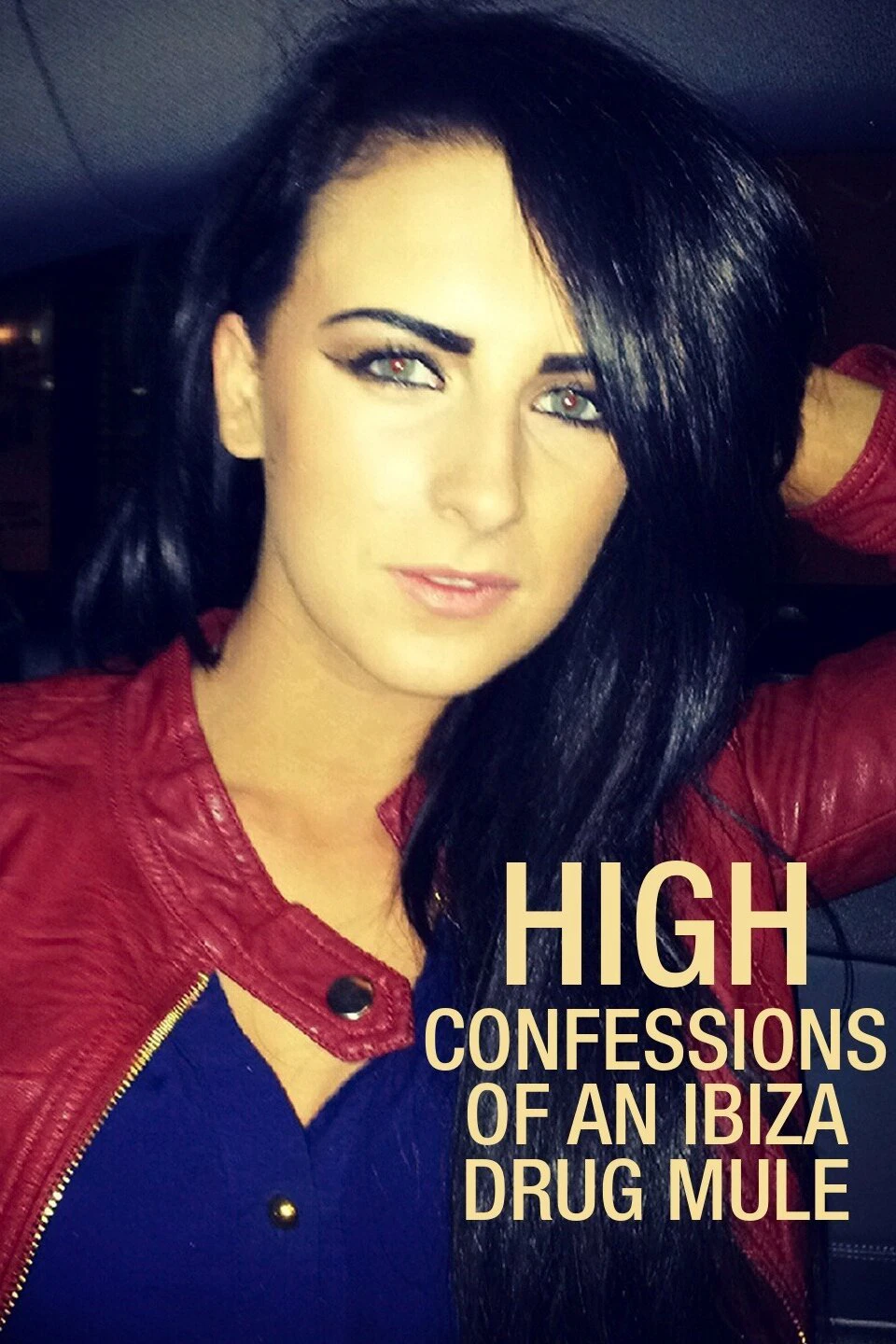 Lời thú tội của một kẻ vận chuyển ma túy Ibiza | High: Confessions of an Ibiza Drug Mule (2021)