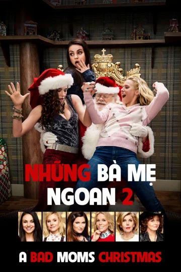 Những Bà Mẹ "Ngoan" 2 | A Bad Mom Christmas (2017)