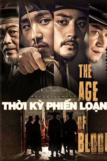 Thời Kỳ Phiến Loạn | The Age of Blood (2018)