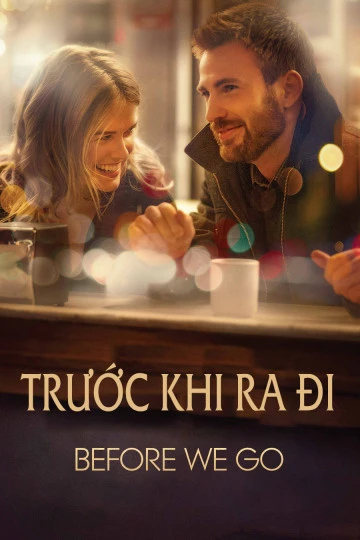 Trước Khi Ra Đi | Before We Go (2014)