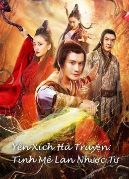 Yên Xích Hà Truyện: Tình Mê Lan Nhược Tự | Yan Chixia Legend Lanruo Temple (2020)